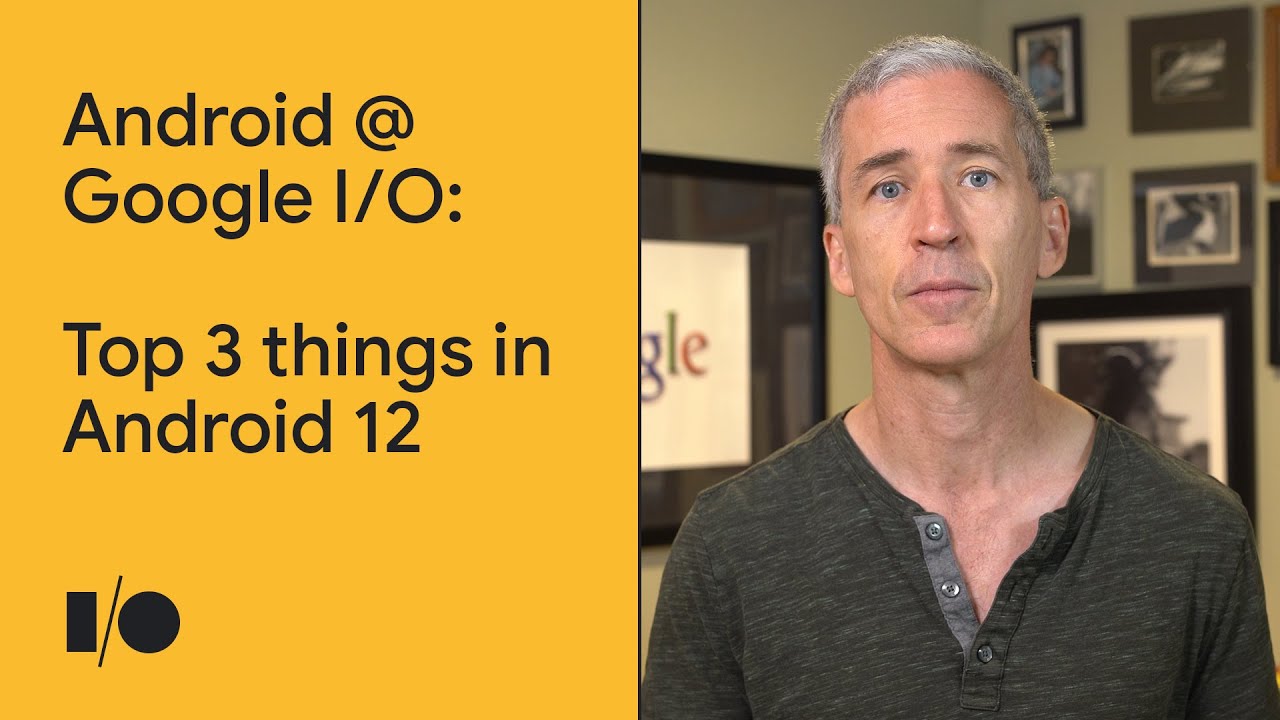 Top 3 things in Android 12 | Android @ Google I/O '21
