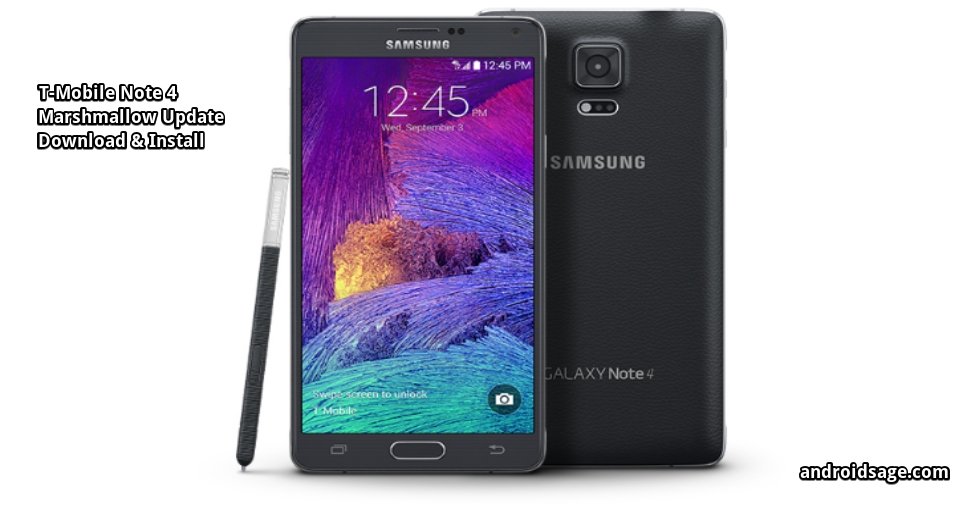 How to upgrade T-Mobile Note 4 to Android 6.0.1 Marshmallow latest firmware update? 1 How to Update T-Mobile Note 4 with N910TUVU2EPE3 Android 6.0.1 Marshmallow