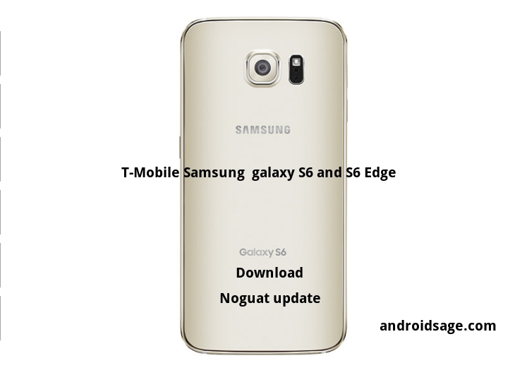 T-Mobile Galaxy S6 (Edge) Android 7.0 Nougat update - Download and install 1 Download and install T-Mobile Galaxy S6 (Edge) Android 7.0 Nougat update