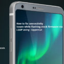 [Uppercut] How to fix all LG phone connectivity issues with LGUP while flashing stock firmware update