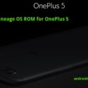 Download and Install One Plus 5 LineageOS 14.1 based on Android 7.1.1 Nougat