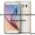 Galaxy S6 Sprint Nougat firmware update How to Root Sprint Galaxy S6 Edge Plus