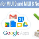 Gapps - Google apps for MIUI 9and MIUI 8 Nougat