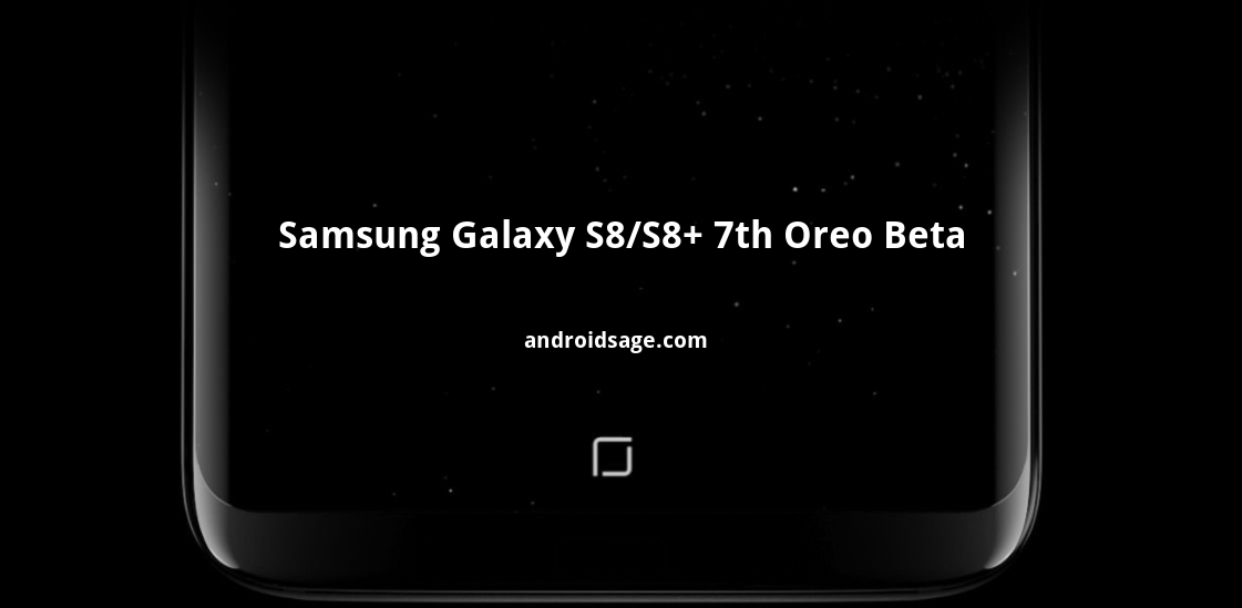 Samsung Galaxy S8 and S8 7th Oreo beta download and install ZRAE