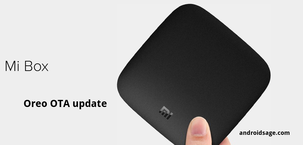 Download Xiaomi Mi Box official Android 8.0 Oreo OTA Update How to Install