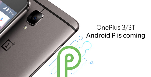 Android P for OnePlus 3 and 3T OnePlus 5 and 5T