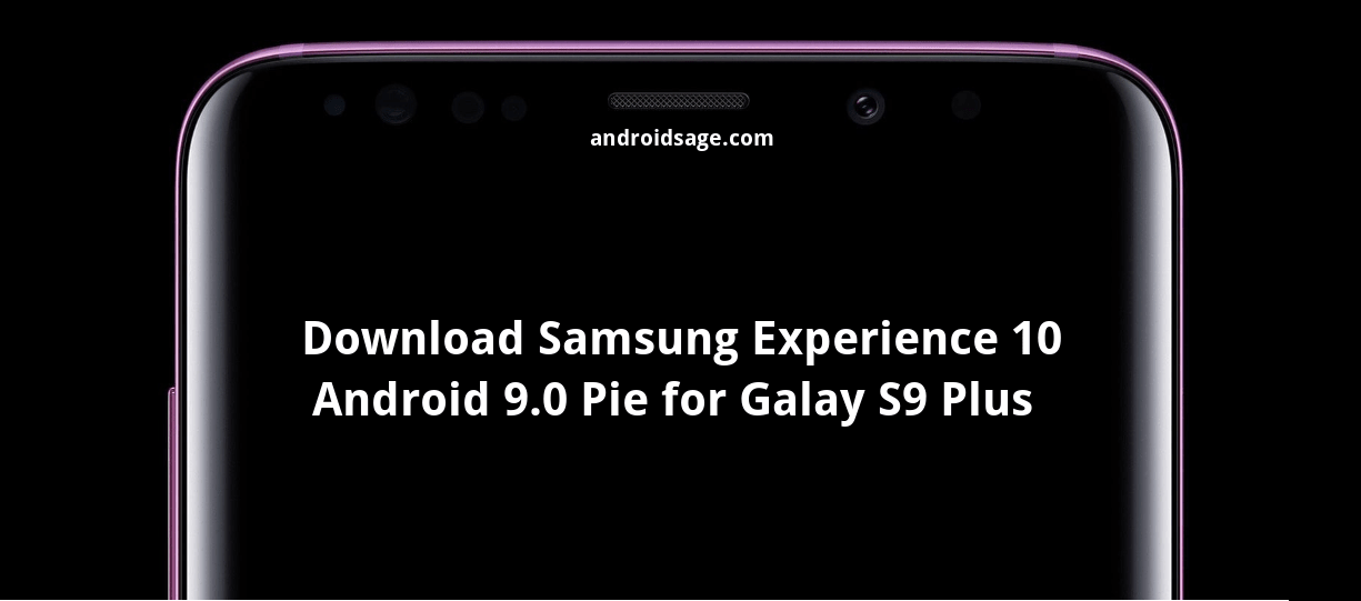 Download Samsung Experience 10 Android 9.0 Pie for Galaxy S9 and S9+