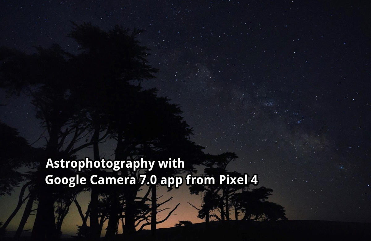Download Google Camera 7.0 PK with Astrophotography from Pixel 4 XL