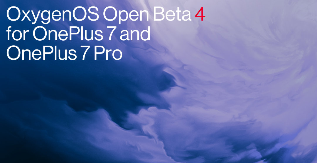OxygenOS Open Beta 4 for the OnePlus 7 and OnePlus 7 Pro