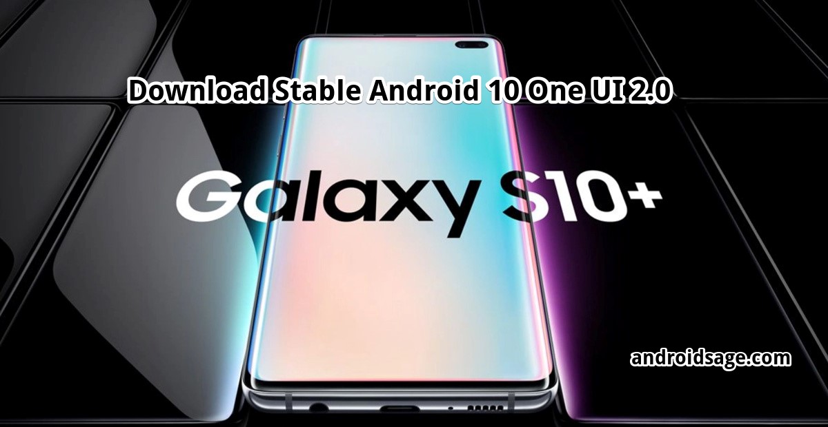 Download stable Android 10 for Samsung Galaxy S10 one ui 2.0
