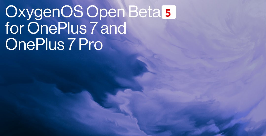 download Open Beta 5 for OnePlus 7 and 7 Pro major system update