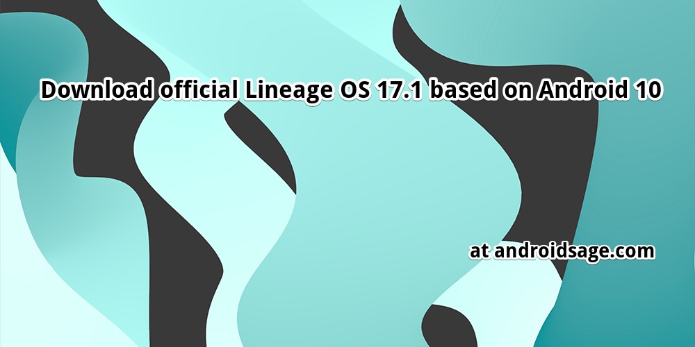 Download official Lineage OS 17.1 based on Android 10