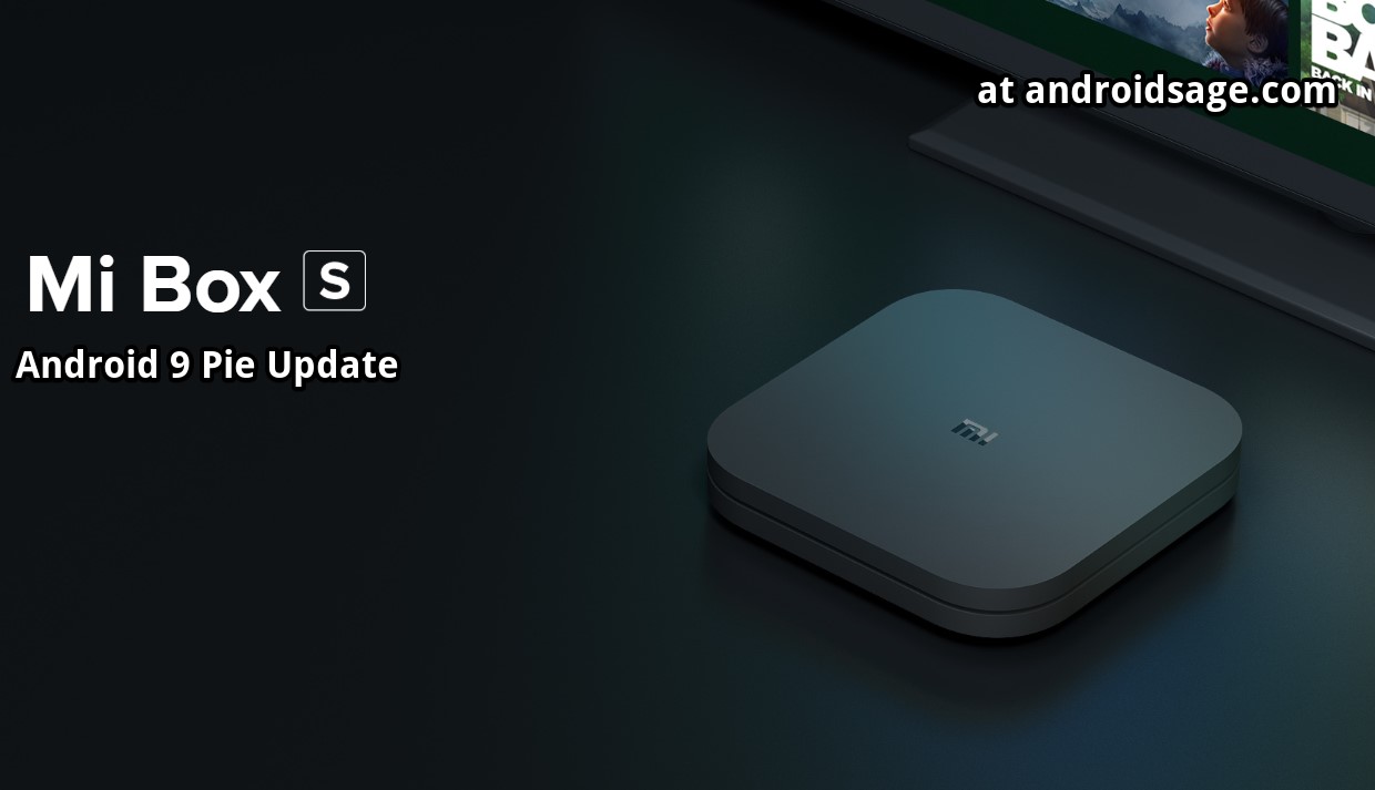 Mi Box S - Download and install latest Android 9 Pie OTA update