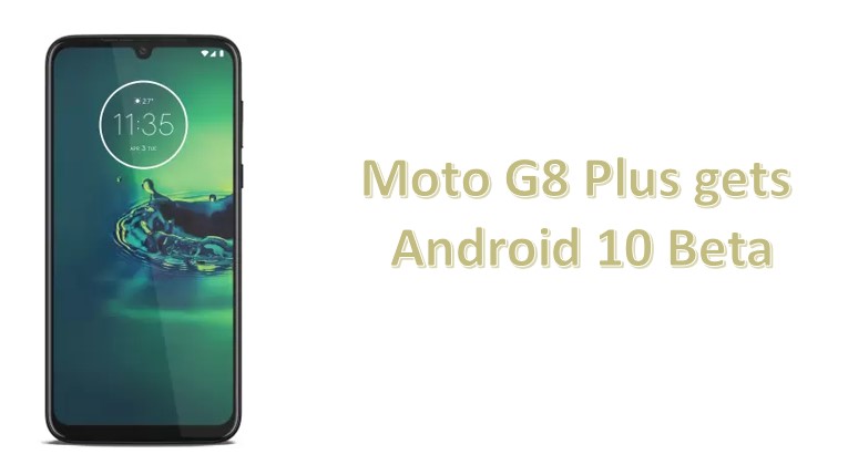 Moto g8 Plus gets android 10 soak test