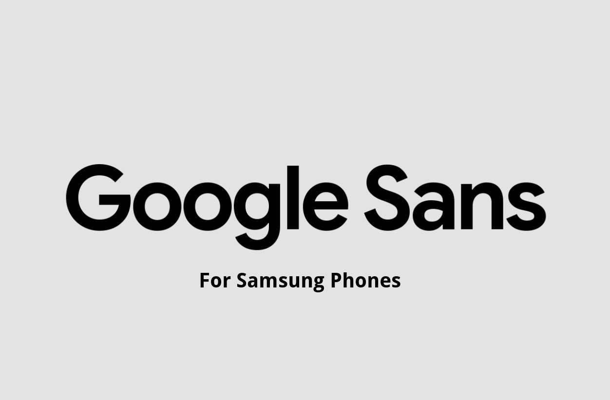 Google Sans Font for Samsung Android phones