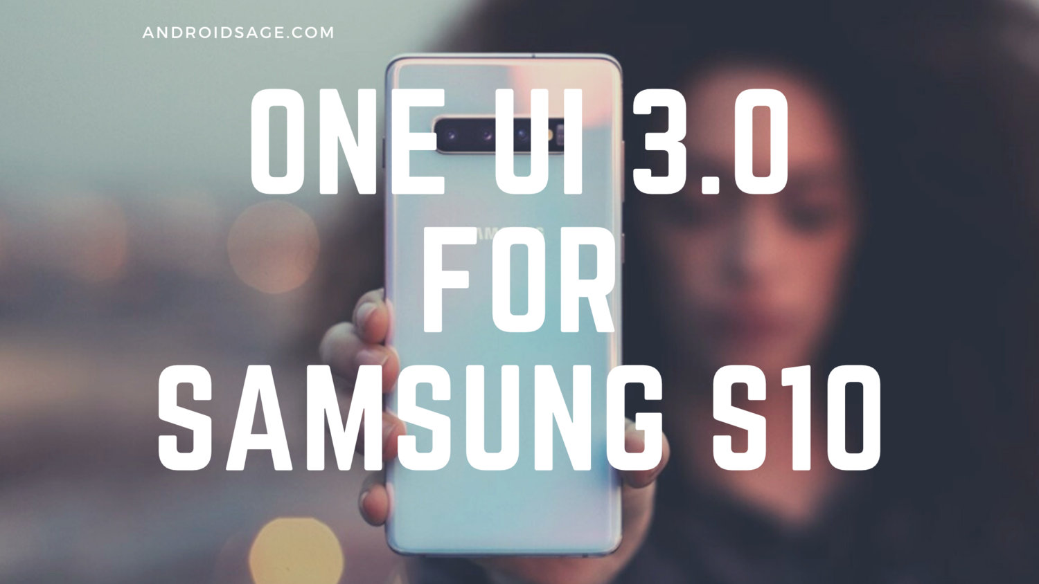 One UI 3.0 for Samsung Galaxy S10 series