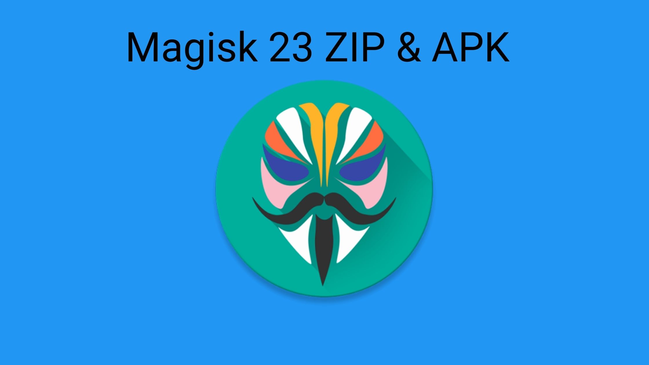 Magisk 23 ZIP and APK Download