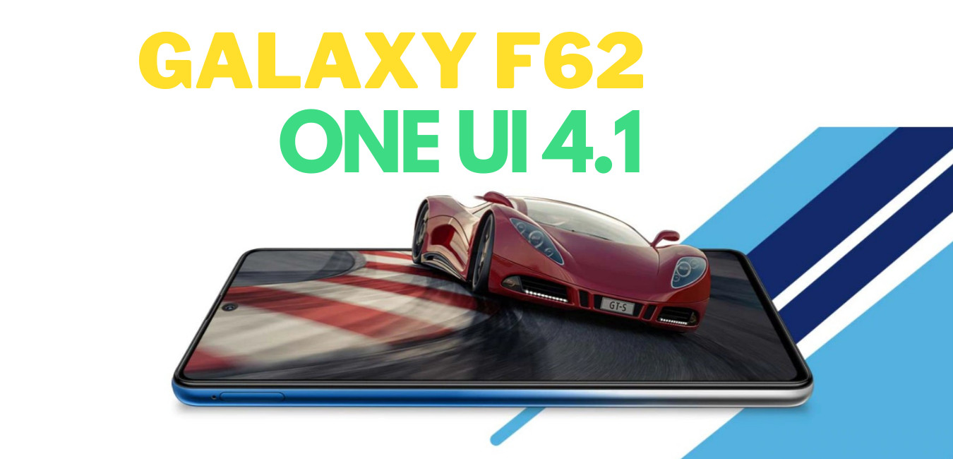 Samsung Galaxy F62 One UI 4.1 Update based on Android 12