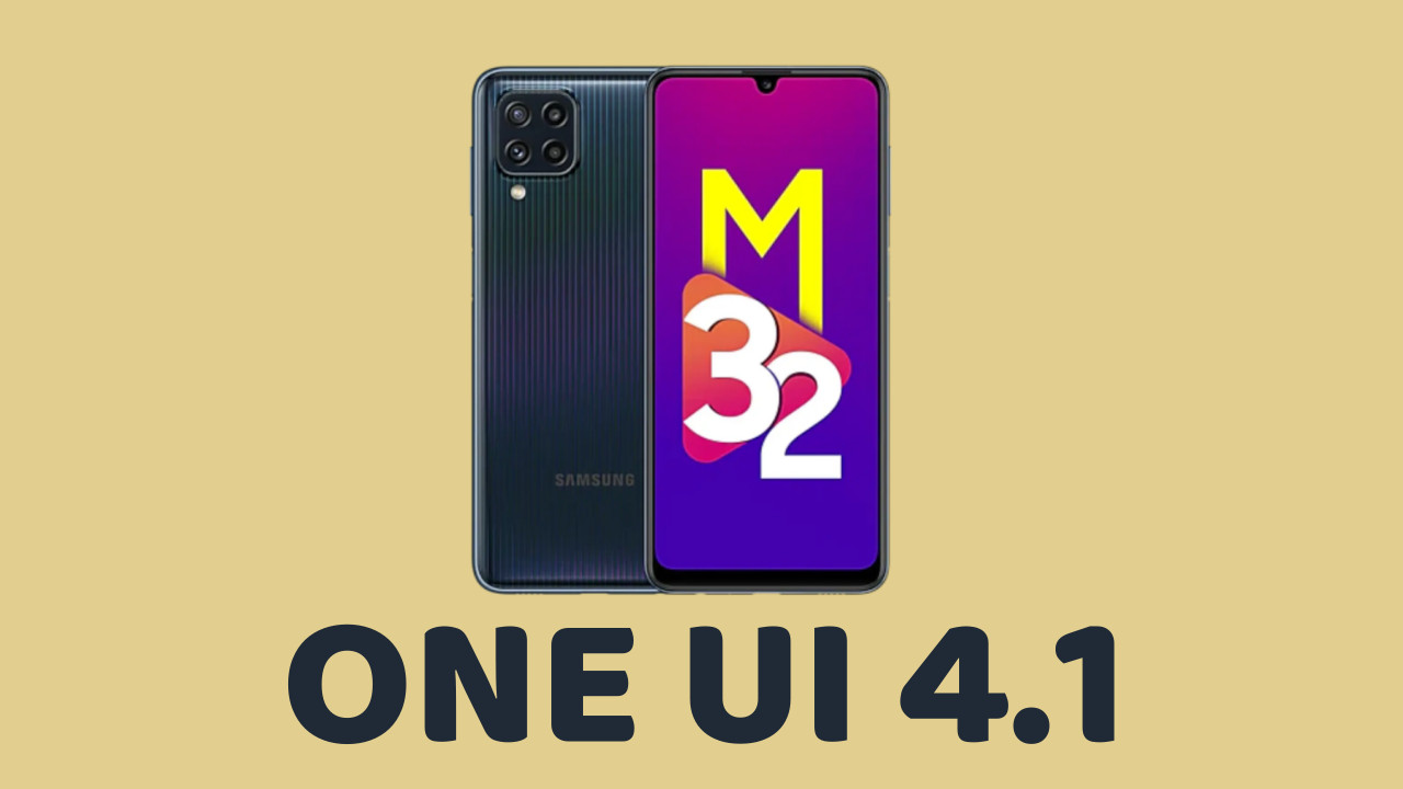 Download Samsung Galaxy M32 Gets One UI 4.1 Update Based on Android 12