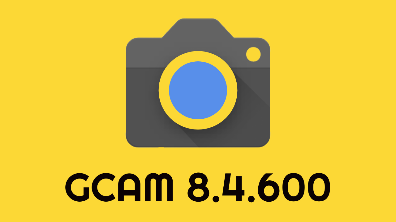 GCAM 8.4.600 APK Download