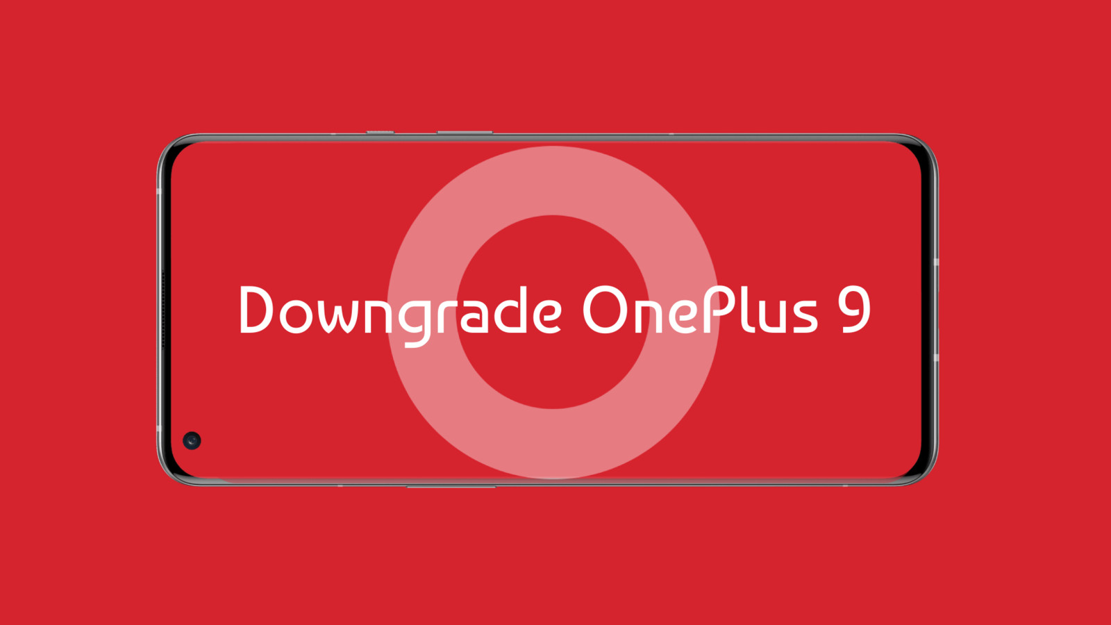Downgrade OnePlus 9 and 9 Pro to Android 11 from Android 12 - rollback to Oxygen OS 11