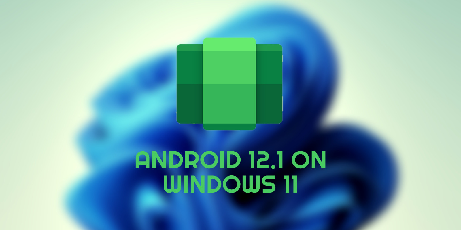 Windows Subsystem for Android 12.1 WSA for Windows 11