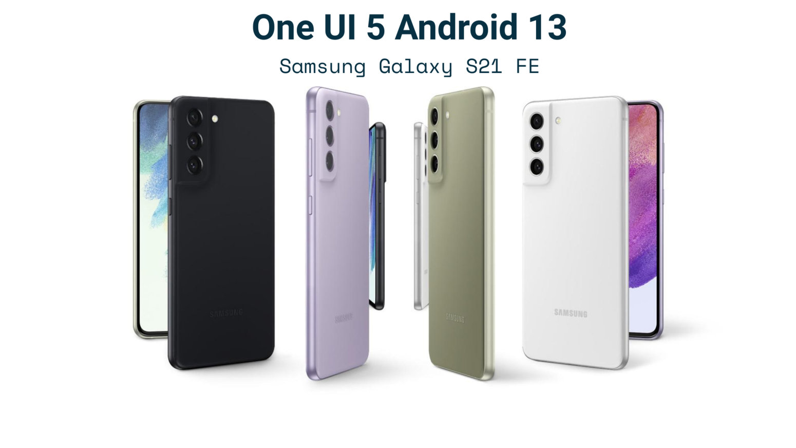 Samsung Galaxy S21 FE ONE UI 5 (Android 13) OTA Update