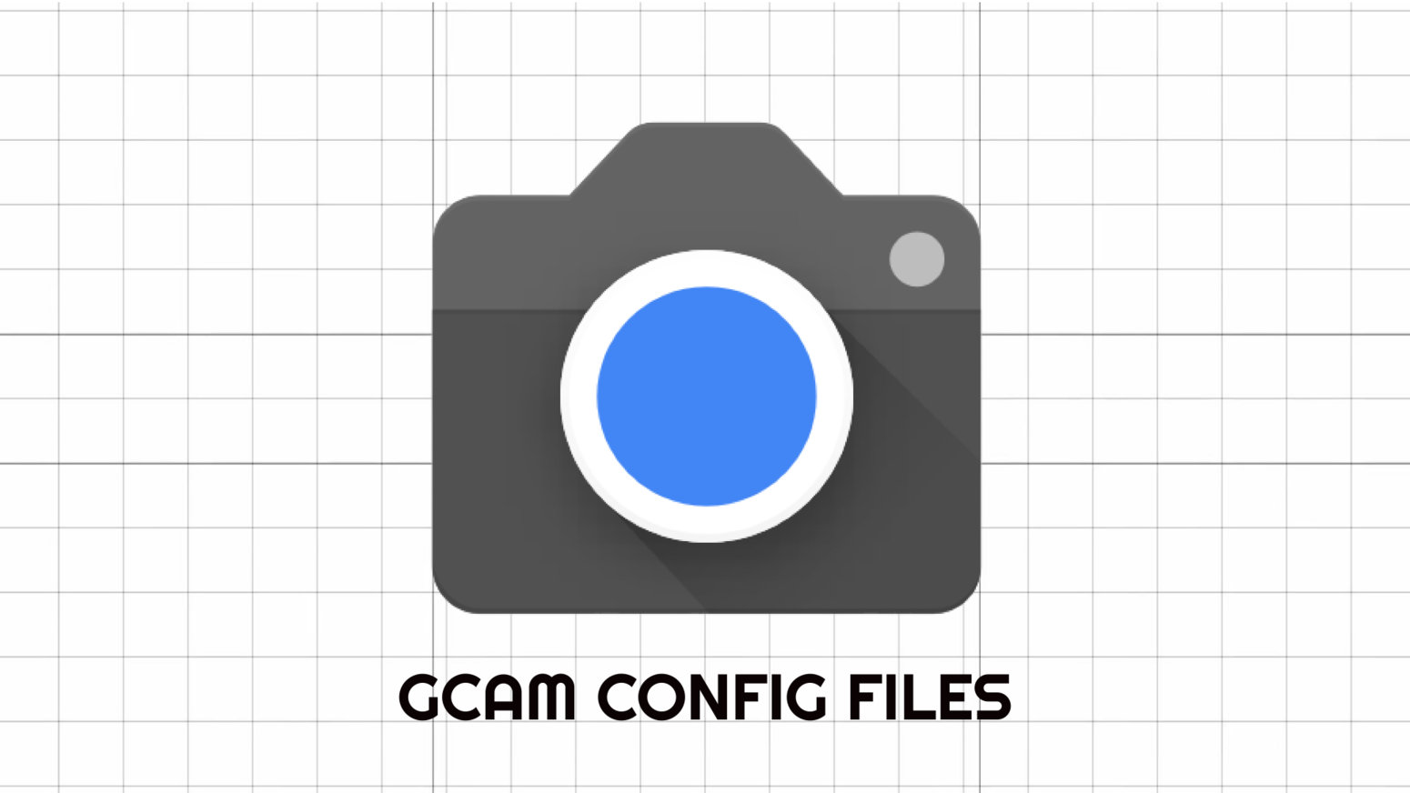 Best GCAM CONFIG FILES DOWNLOAD