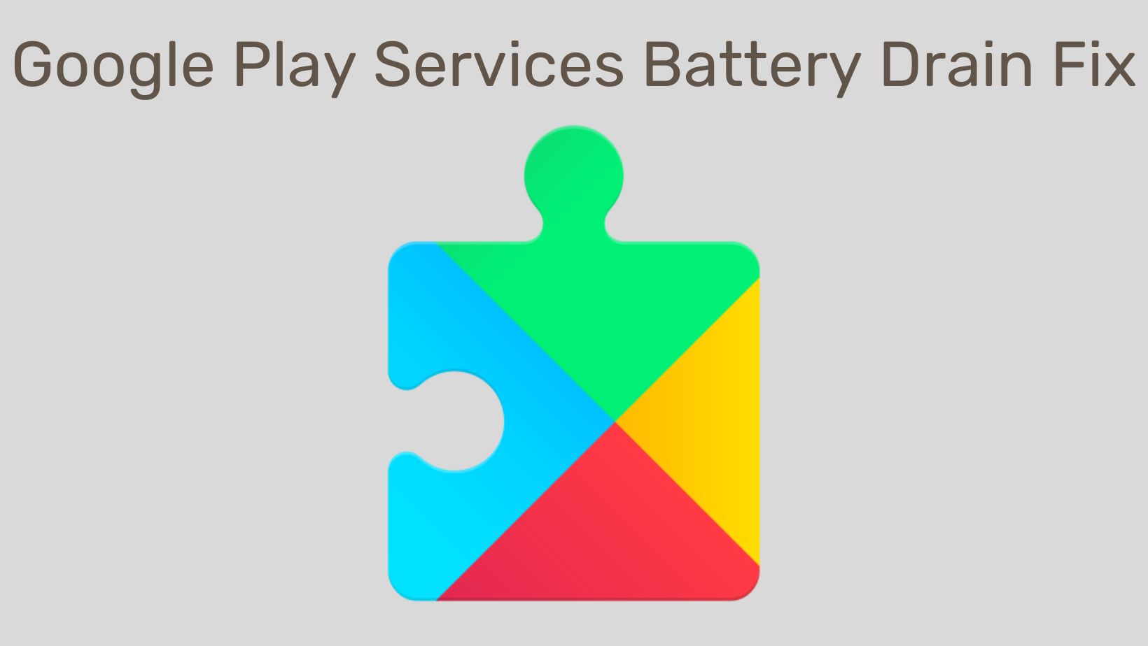 Google Play Services Battery Drain Fix