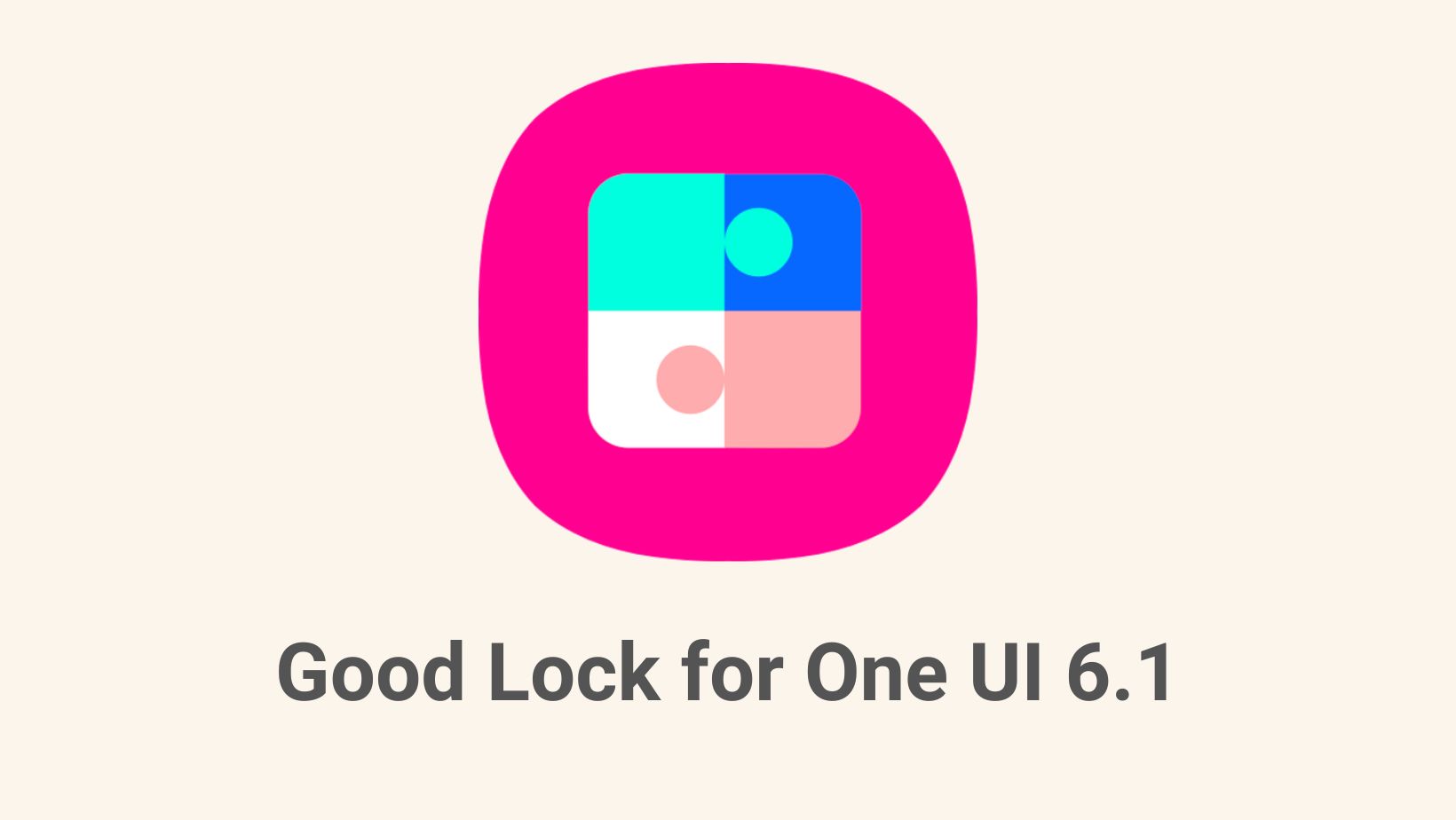 Good Lock for One UI 6.1