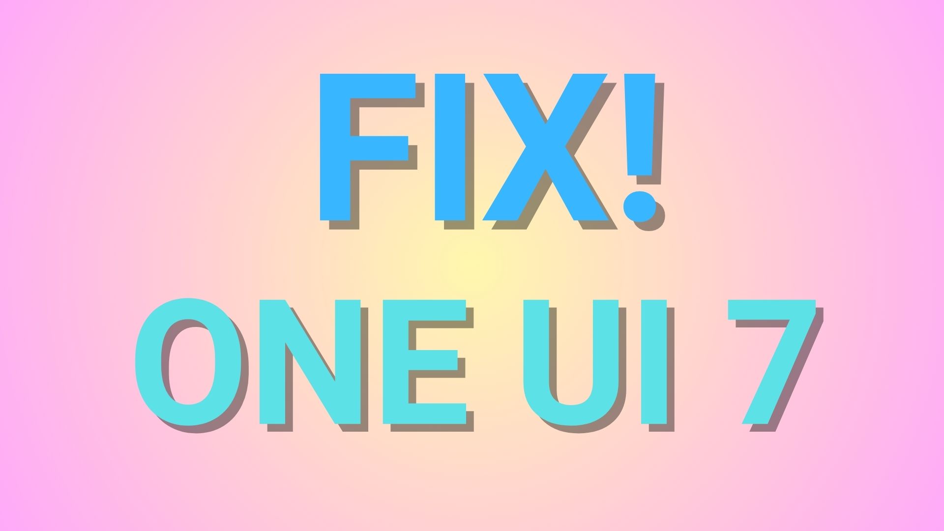 Fix One UI 7 Software: Problems and Solutions for Samsung Galaxy Users 1 Fix One UI 7 Software Problems and Solutions for Samsung Galaxy Users