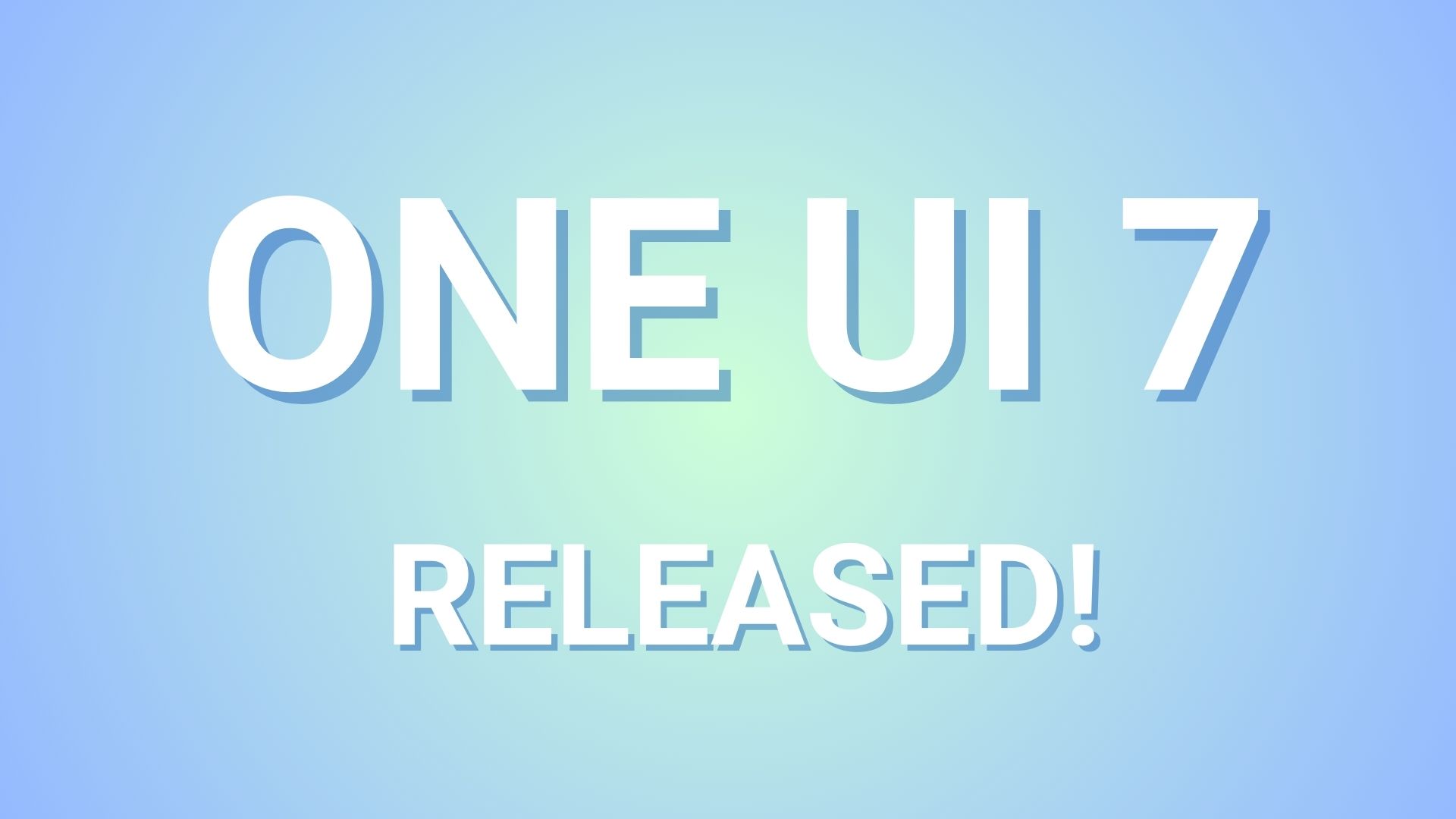 List of devices receiving One UI 7 stable right now