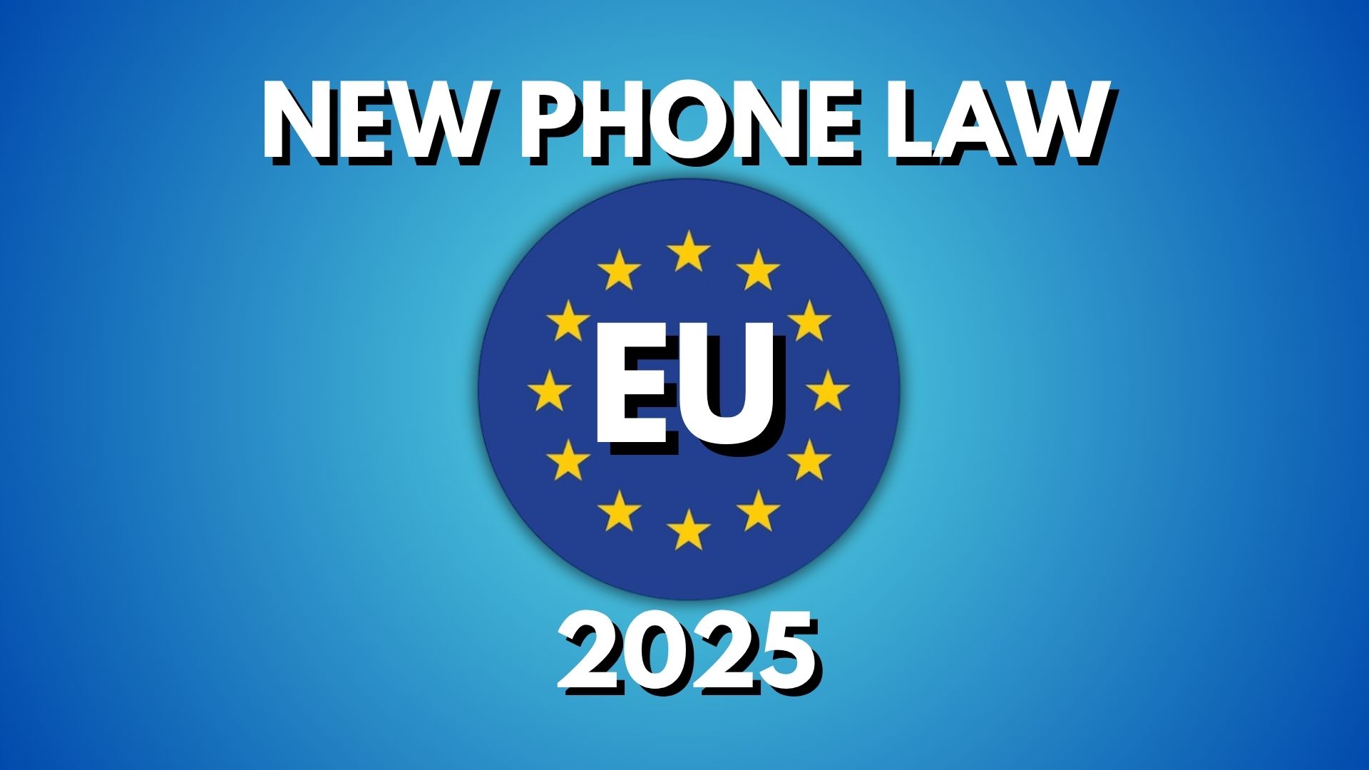 How EU’s 2025 Smartphone Rules Will Change Android and iOS Smartphones Forever: Durability, Repairs, and 7-Year Support