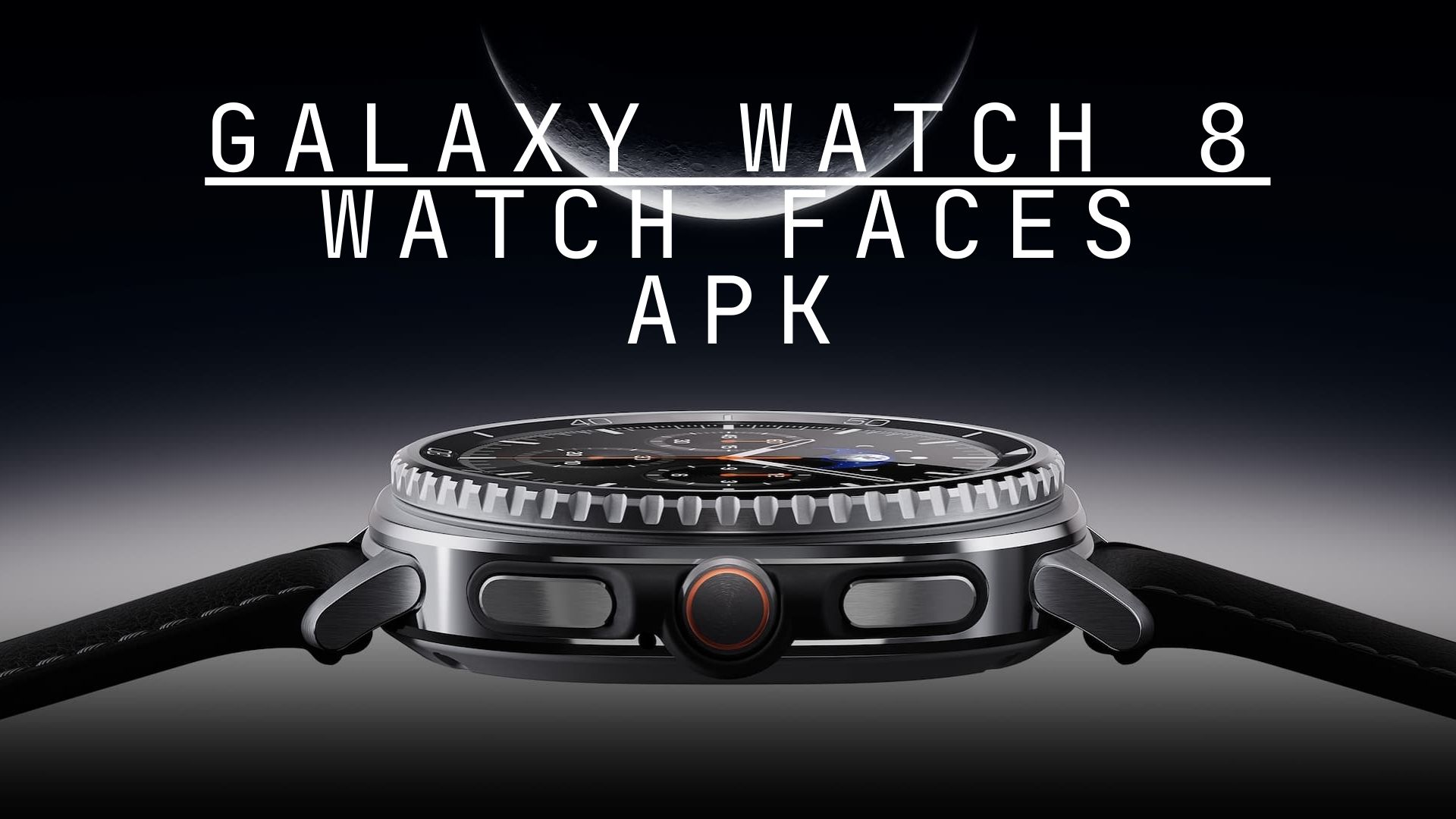 Download Galaxy Watch 8 Series Watch Faces APKs and sideload on Watch 4, 5, 6, 7 series 1 Samsung Galaxy Watch 8 Series Watch Faces APK